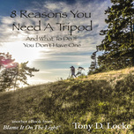 8 Reasons to use a Tripod by Tony Locke Photography